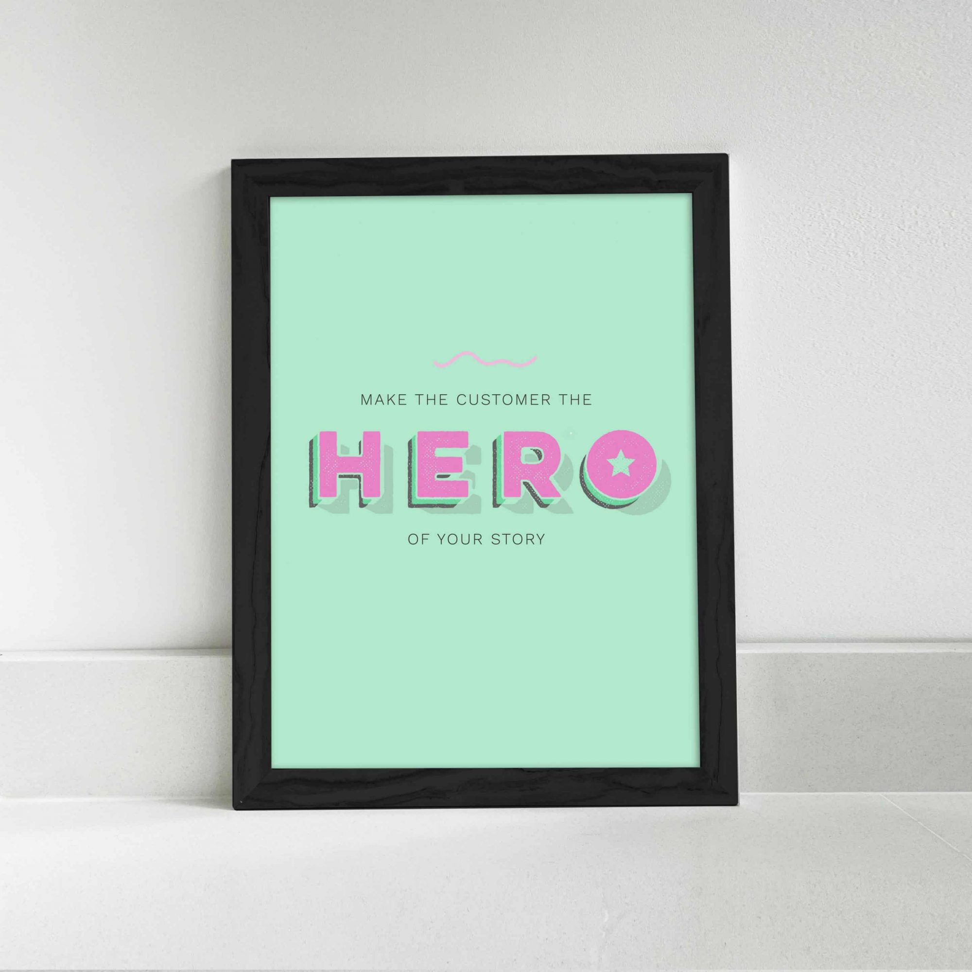 Make the customer the hero of your story - green